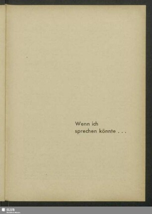 Wenn ich sprechen könnte ...