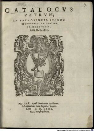 Catalogus patrum in Sacrosancta Synodo oecumenica Tridentina praesentium anno M.D.LXIII.