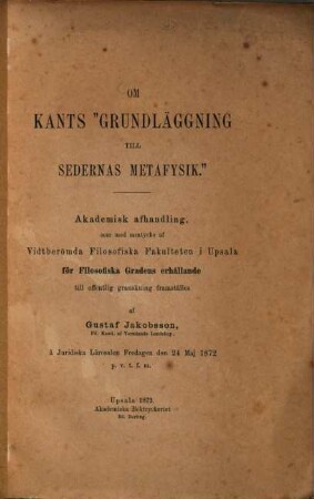 Om Kants "grundläggning till sedernas metafysik." : akademisk afhandling