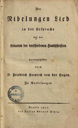 Der Nibelungen Lied in der Ursprache mit den Lesarten der verschiedenen Handschriften