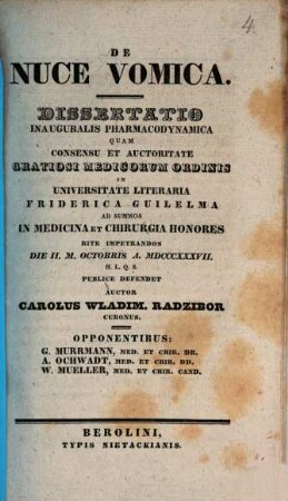 De nuce vomica : dissertatio inauguralis pharmacodynamica quam ... in Universitate Literaria Friderica Guilelma ...