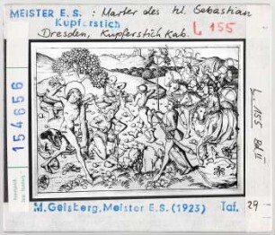 Meister E.S.: Martyrium des Heiligen Sebastian. Dresden, Kupferstichkabinett