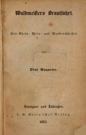 Waldmeisters Brautfahrt : ein Rhein-, Wein- und Wandermärchen