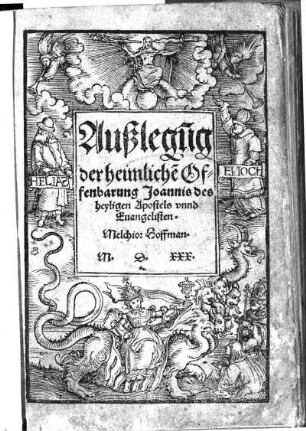 Außlegūg der heimlichē Offenbarung Joannis des heyligen Apostels vnnd Euangelisten