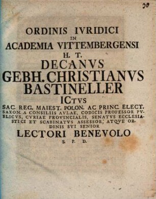Ordinis iuridici in academia Vittembergensi h. t. decanus Gebhardus Christianus Bastinellerus ... lectori benevolo salutem plurimam dicit : [Programma quo dissertationem inauguralem J. G. Schwenkii de iure Germanorum antiquo et hodierno circa rapinas indicit]