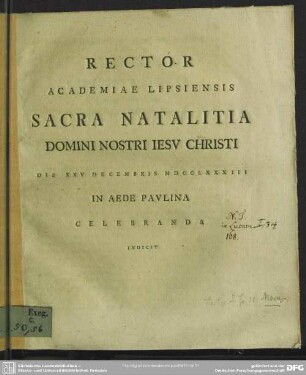 Rector Academiae Lipsiensis Sacra Natalitia Domini Nostri Jesu Christi Die XXV Decembris MDCCLXXXIII In Aede Paulina Celebranda Indicit