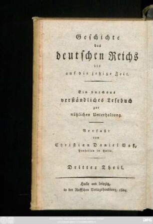 H. 15 = Theil 3: Allgemeine Geschichte der europäischen Staaten : ein durchaus verständliches Lesebuch zur nüzlichen Unterhaltung