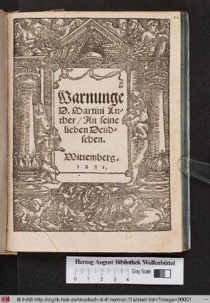Warnunge || D. Martini Lu=||ther/ An seine || lieben Deud=||schen.||