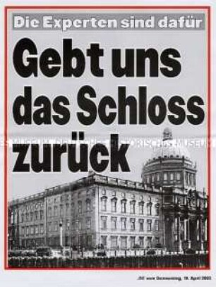 Maueranschlag der "BZ": "Gebt uns das Schloss zurück"