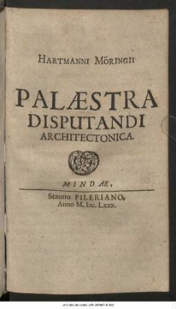 Hartmanni Möringii Palaestra Disputandi Architectonica