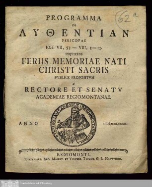 Programma [1]: Feriis Memoriae Nati Christi Sacris Pvblice Propositvm A Rectore Et Senatv Academiae Regiomontanae