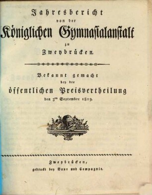 Jahresbericht von der Königlichen Gymnasialanstalt zu Zweybrücken. 1818/19 (1819)