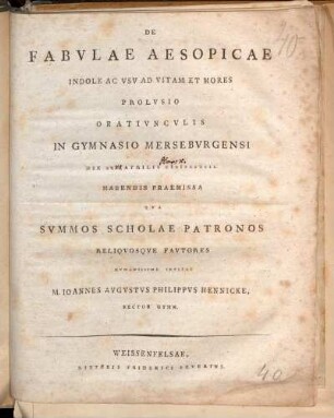 De Fabulae Aesopicae Indole Ac Usu Ad Vitam Et Mores Prolusio Oratiunculis In Gymnasio Merseburgensi Die XXI. Aprilis MDCCXCII. Habendis Praemissa