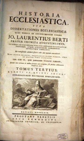 Historia Ecclesiastica, Sive Dissertationes Ecclesiasticae, 3. Tomus Tertius, Quarti Et Quinti Saeculi Ecclesiasticam Historiam Complectens