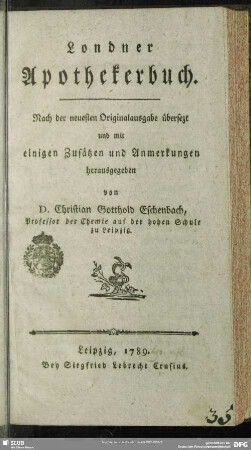 Londner Apothekerbuch : Nach der neuesten Originalausgabe übersezt und mit einigen Zusätzen und Anmerkungen