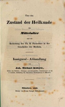Über den Zustand der Heilkunde im Mittelalter und die Bedeutung des Th. B. Paracelsus in der Geschichte der Medicin : Inaugural-Abhandlung