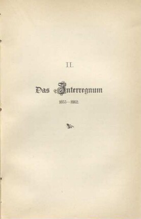 II. Das Interregnum. 1855-1862