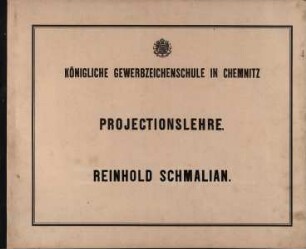 Mappe mit Schülerzeichnungen Reinhold Otto Schmalian, Königliche Gewerbzeichenschule Chemnitz, Projektionslehre, Lehrer: Heinrich Ferdinand Emil Waldmann