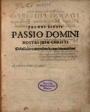 Passio Domini Nostri Jesu Christi octastichis comprehensa, cum lemmatibus