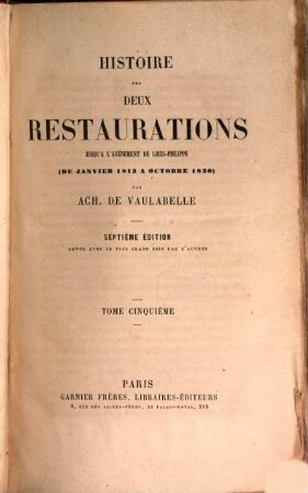 Histoire des deux restaurations jusqu'à l'avènement de Louis-Philippe : (de janvier 1813 à octobre 1830), 5