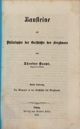 Bausteine zur Philosophie der Geschichte des Bergbaues, 3. Die Momente in der Geschichte des Bergbaues