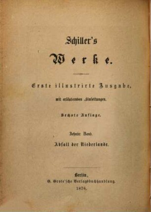 Schiller's Werke, 10. Geschichte des Abfalls der vereinigten Niederlande von der spanischen Regierung