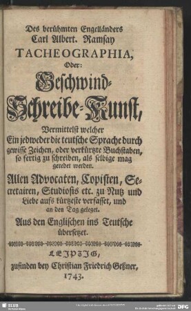 Des berühmten Engelländers Carl Albert. Ramsay Tacheographia, Oder: Geschwind-Schreibe-Kunst