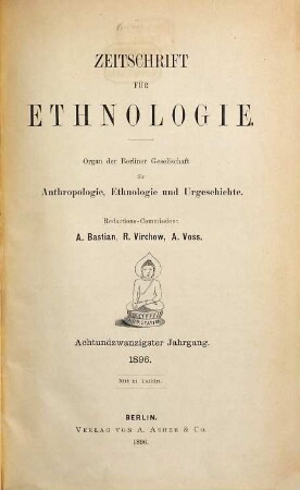 Zeitschrift für Ethnologie : ZfE = Journal of social and cultural anthropology : JSCA. 28. 1896