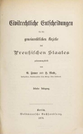 Civilrechtliche Entscheidungen für die gemeinrechtlichen Bezirke des Preußischen Staates. 10. 1879