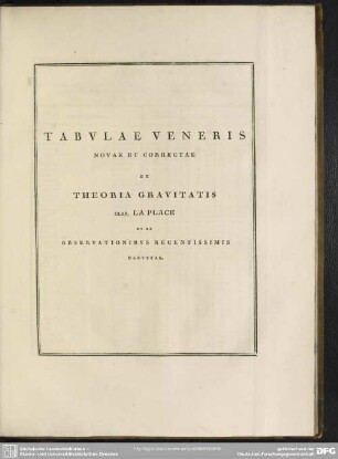 Tabulae veneris novae et correctae es theoria gravitatis clar. de La Place et ex observationibus recentissimis deductae