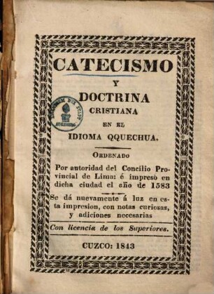 Catecismo y doctrina cristiana : en el idioma Qquechua ...