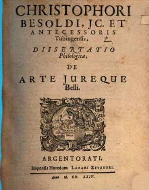 Christophori Besoldi ... Dissertatio philolologica, de arte jureque belli