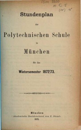 Stundenplan der Polytechnischen Schule in München für das .... 1872/73, WS