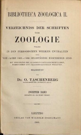 Bibliotheca zoologica : Verzeichnis der Schriften über Zoologie, welche in den periodischen Werken ... enthalten und selbständig erschienen sind. 2. 1889