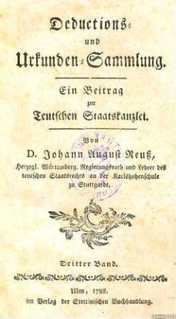 Deductions- und Urkunden-Sammlung : Ein Beytrag zur Teutschen Staatskanzlei. 3