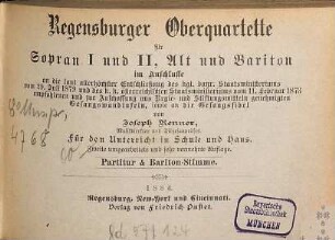 Regensburger Oberquartette : für Sopran 1 u. 2, Alt u. Bariton ...
