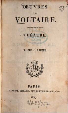 Oeuvres de Voltaire, 6. Théatre ; T. 6