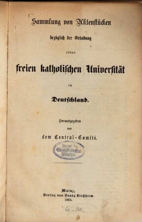 Sammlung von Aktenstücken bezüglich der Gründung einer freien katholischen Universität in Deutschland