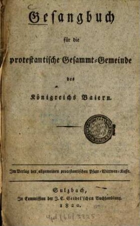 Gesangbuch für die protestantische Gesammt-Gemeinde des Königreichs Baiern