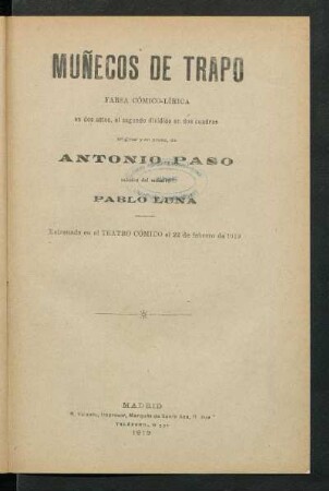 Muñecos de trapo : farsa cómico-lírica en dos actos, el segundo dividido en dos cuadros, original y en prosa, de Antonio Paso