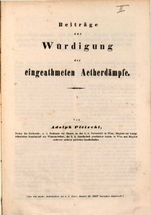 Beiträge zur Würdigung der eingeathmeten Aetherdämpfe : (Aus den medicin. Jahrbüchern d. k. k. österr. Staates fur 1847 besonders abgedruckt.)