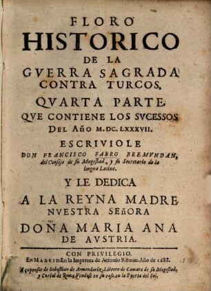 Floro Historico De La Gverra Sagrada Contra Turcos, 4. Qve Contiene Los Svcessos Del Año M.DC. LXXXVII.