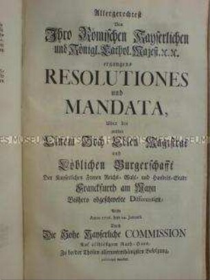 Kaiserliche Mandate zur Einung zwischen der Bürgerschaft und dem Magistrat der Stadt Frankfurt am Main