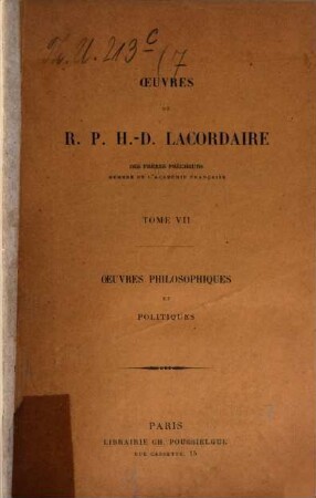 Oeuvres du R.P. Henri-Dominique Lacordaire. 7, Oeuvres philosophiques et politiques