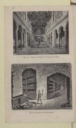 [Fig.145.-146. Inneres der Kirche S. Clemente in Rom und inneres einer Katakombe]