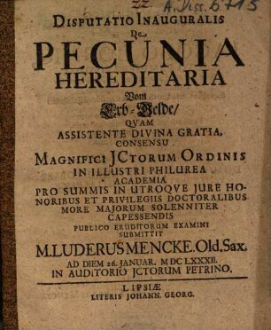 Disputatio Inauguralis De Pecunia Hereditaria = Vom Erb-Gelde