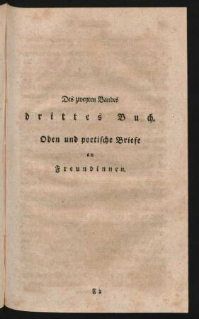 Des zweyten Bandes drittes Buch. Oden und poetische Briefe an Freundinnen