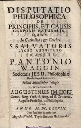 Disputatio philosophica de principiis, et causis corporis naturalis