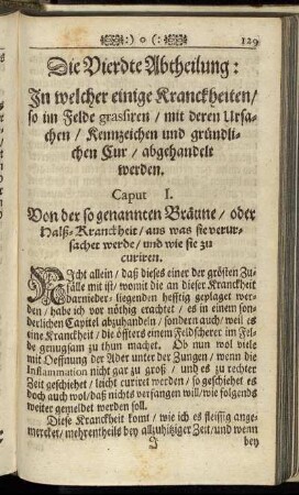 Die Vierdte Abtheilung: In welcher einige Kranckheiten/ so im Felde grasiren/ mit deren Ursachen/ Kennzeichen und gründlichen Cur/ abgehandelt werden.