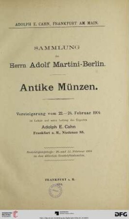 Versteigerungs-Katalog / Adolph E. Cahn: Sammlung des Herrn Adolf Martini - Berlin : antike Münzen ; Versteigerung vom 22. - 24. Februar 1904